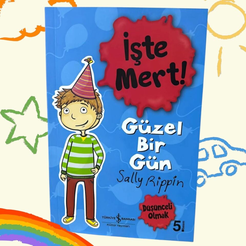 İşte Mert! – Güzel Bir Gün – Düşünceli Olmak