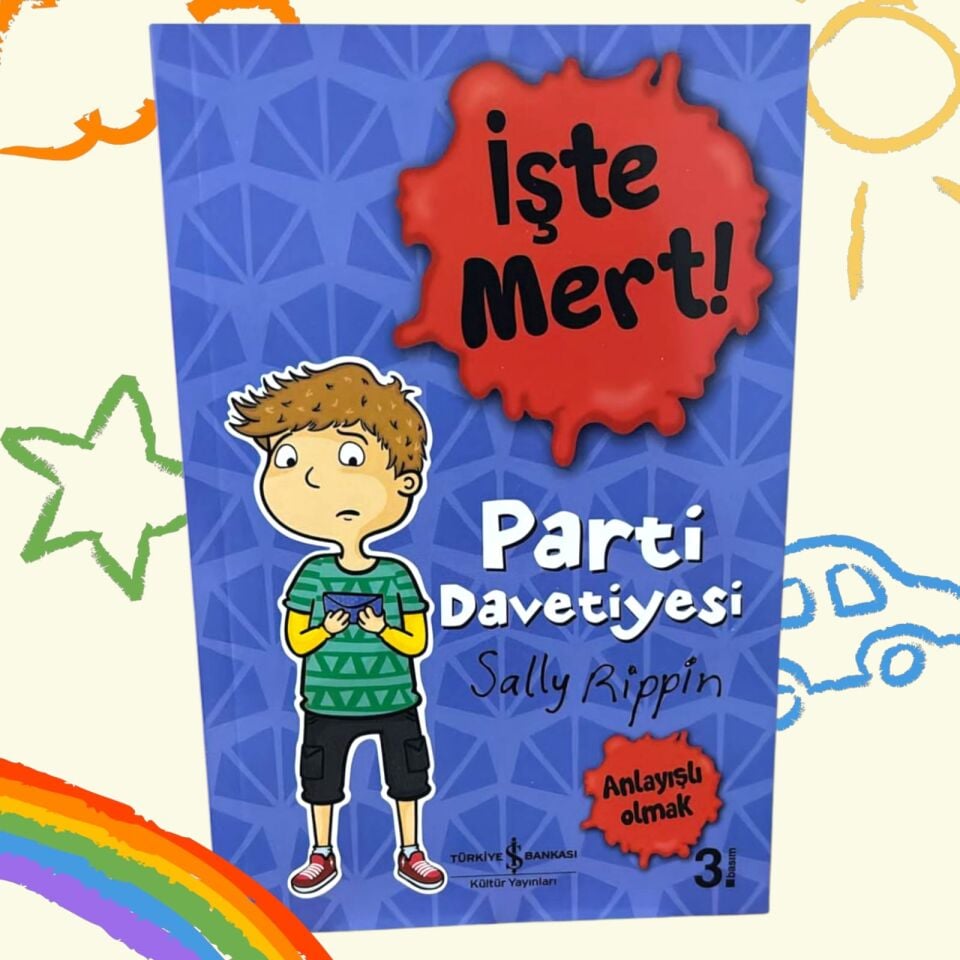 İşte Mert! – Parti Davetiyesi – Anlayışlı Olmak