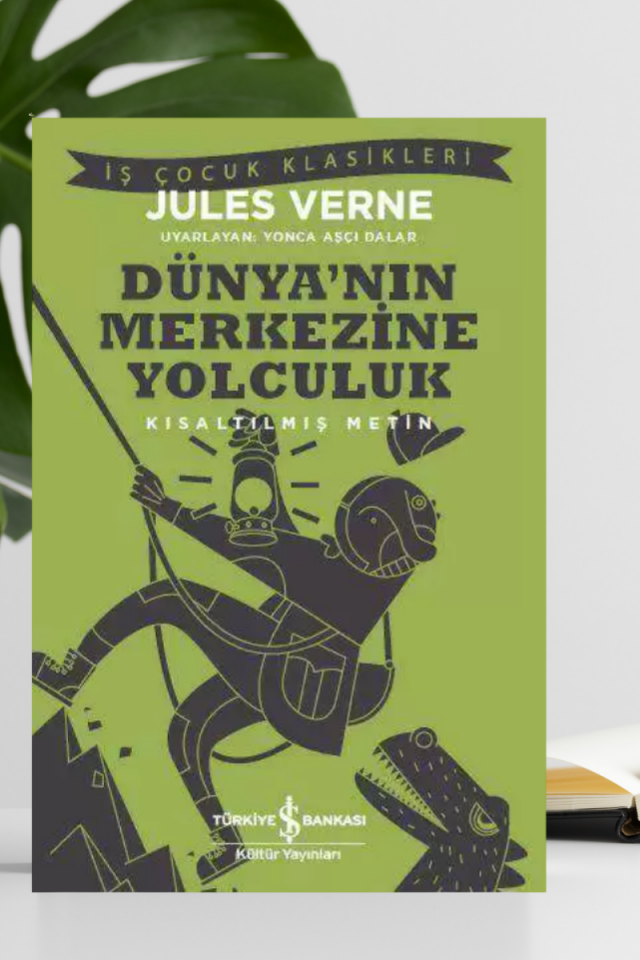 Dünya’nın Merkezine Yolculuk – Kısaltılmış Metin