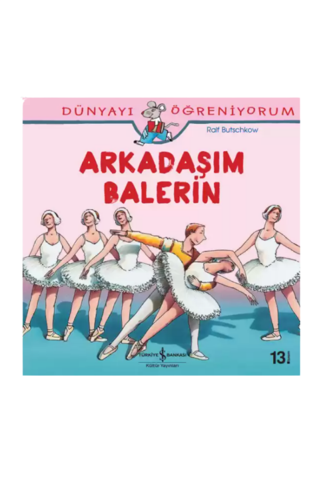 Dünyayı Öğreniyorum – Arkadaşım Balerin