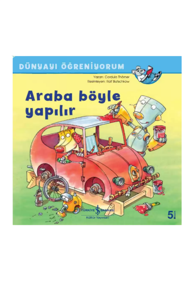 Dünyayı Öğreniyorum – Araba Böyle Yapılır